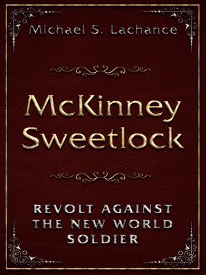 cover image of McKinney Sweetlock and the Revolt Against the New World Soldier